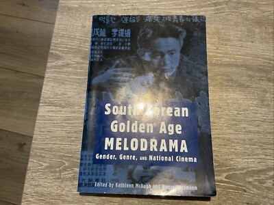 			South Korean Golden Age Melodrama: Gender, Genre, and National Ci		