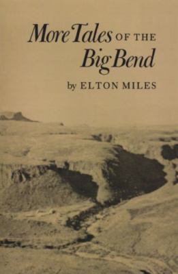 More Tales of Big Bend (Volume 24) (Centennial Series of the Association of Form