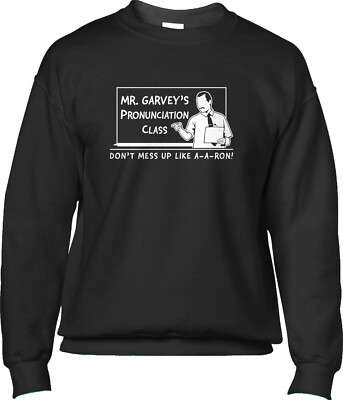 Mr Garvey Class A-A-Ron TV Show Skit Teacher Funny Comedy Parody Mens Sweatshirt