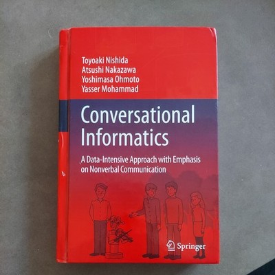 Conversational Informatics : A Data-Intensive Approach with Emphasis on ...