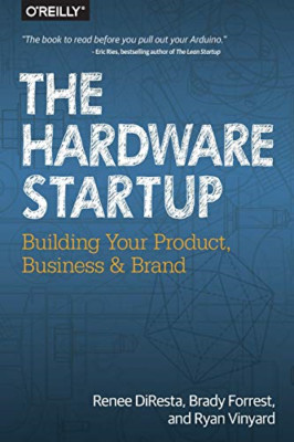 The Hardware Startup: Building Your Product, Business,  - Paperback NEW Renee Di
