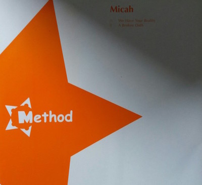 Micah  ''We Have Your Reality / A Broken Oath'' * method029
