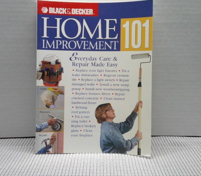 Home Improvement 101: Everyday Care & Repair Made Easy by Farris, Jerri