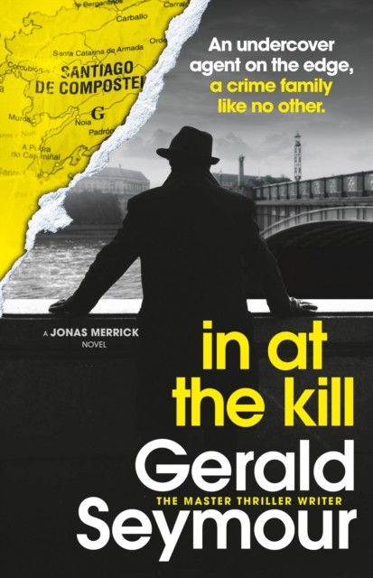 In At The Kill by Gerald Seymour (Hardback Book)