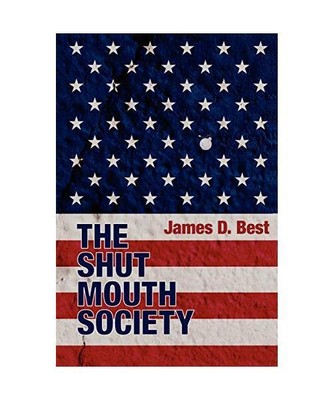 The Shut Mouth Society, James D. Best