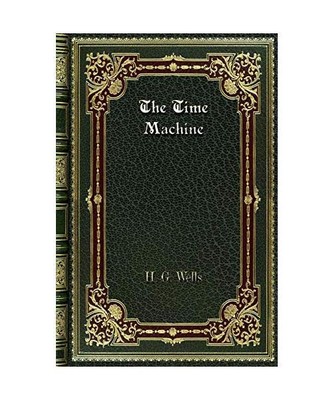 The Time Machine, H. G. Wells