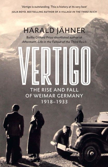 Vertigo: The Rise and Fall of Weimar Germany by Harald Jahner