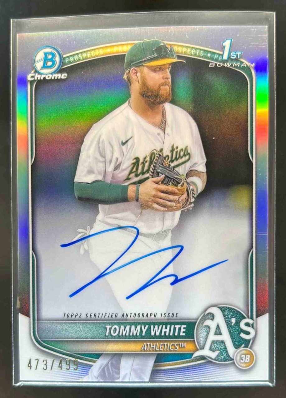 2025 Bowman Chrome Tommy White Auto Refractor 1st Prospect #473/499 Athletics