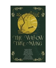 The Willow Tree Swing, Renae, Xanna; Whitehead, Willow