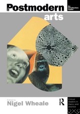 THE POSTMODERN ARTS: AN INTRODUCTORY READER (CRITICAL By Nigel Wheale **Mint**