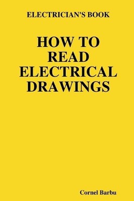Cornel Barbu Electrician's Book How to Read Electrical Drawings (Taschenbuch)