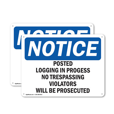 (2 Pack) Posted Logging In Progress No Trespassing OSHA Notice Sign Decal Metal