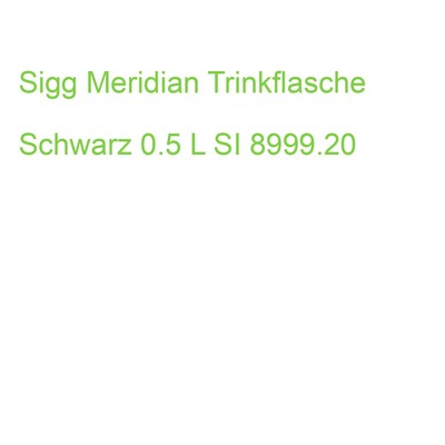Sigg Meridian Trinkflasche Schwarz 0.5 L SI 8999.20 (7610465899922)
