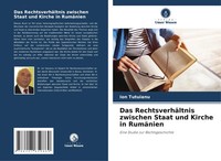 Das RechtsverhäLtnis Zwischen Staat Und Kirche In RumäNien Ion Tutuianu Buch