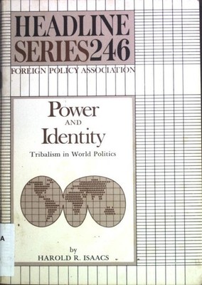 Power and Identity: Tribalism and World Politics; Headline Series 246; Isaacs, H