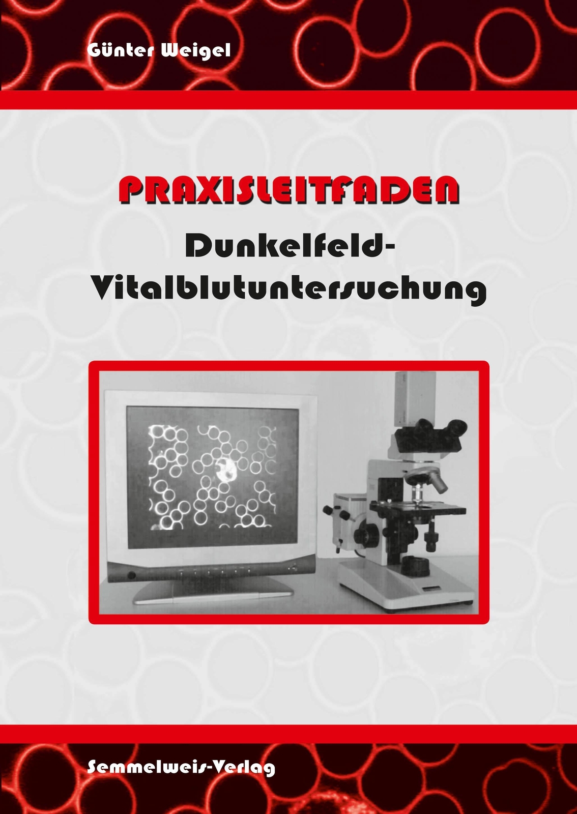 Praxisleitfaden Dunkelfeld-vitalblutuntersuchung Günter Weigel