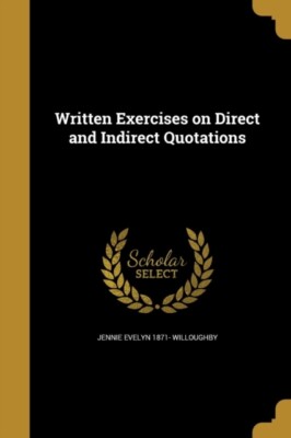 Willoughby - Written Exercises on Direct and Indirect Quotations - New - X555z