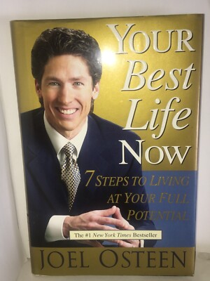Your Best Life Now: 7 Steps to Living at Your Full Potential by Joel Osteen 