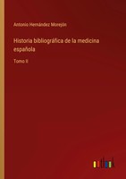 Antonio HernáNdez MorejóN | Historia BibliográFica De La Medicina EspañOla