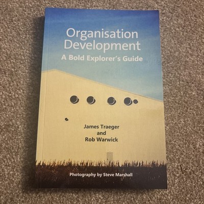 Organisation Development A Bold Explore..., Rob Warwick