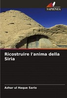 Ricostruire L'anima Della Siria | Azhar Ul Haque Sario | Italienisch | Buch