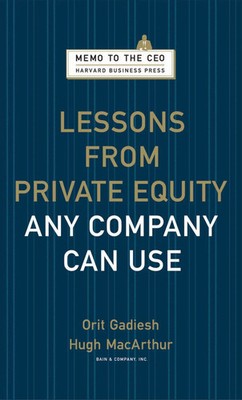 Lessons from Private Equity Any Company Can Use | Orit Gadiesh (u. a.) | Buch