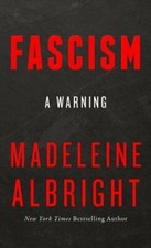Fascism: A Warning-Madeleine Albright