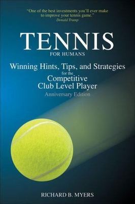 Tennis for Humans: Winning Hints, Tips, an- paperback, 9781892285133, Myers, new