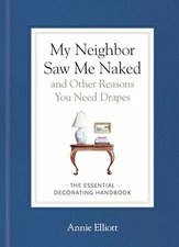 My Neighbor Saw Me Naked and Other - Hardcover, by Elliott Annie - Very Good