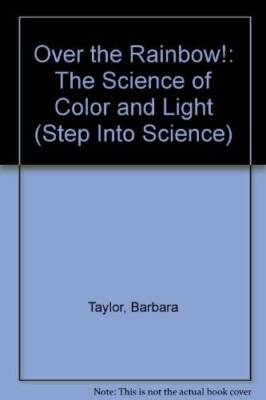 OVER THE RAINBOW (Step Into Science) - Paperback By Taylor, Barbara - GOOD