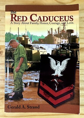 THE RED CADUCEUS: A STORY ABOUT FAMLIY & HONOR By Gerald A. Strand /Autographed!