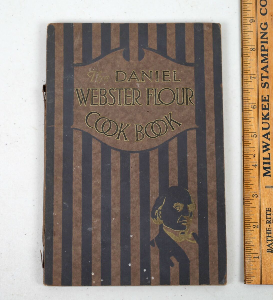 1907 'The Daniel Webster Flour Cook Book' (Minnesota) 1907 'The Daniel Webster Flour Cook Book' (Minnesota)