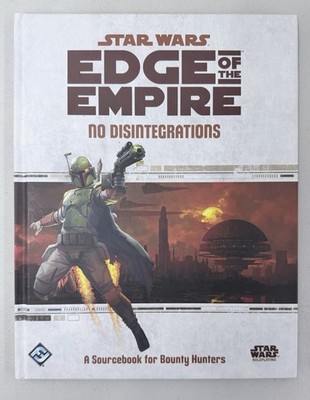 Star Wars Edge of the Empire No Disintegrations Bounty Hunter FFG HC VG
