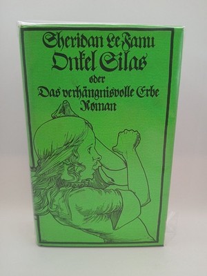 Onkel Silas oder das verhängnisvolle Erbe Sheridan LeFanu. Mit e. Nachw. von Nor