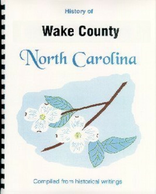 Raleigh Wake County NC History - Rare Compiled Research from 4 Sources