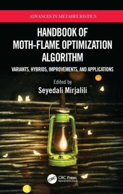 Handbook of Moth-flame Optimization Algorithm : Variants, Hybrids, Improvemen...