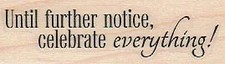 Until Further Notice 1 x 2 3/4" Rubber Stamp, Mixed Media Stamp, Word/Phrase