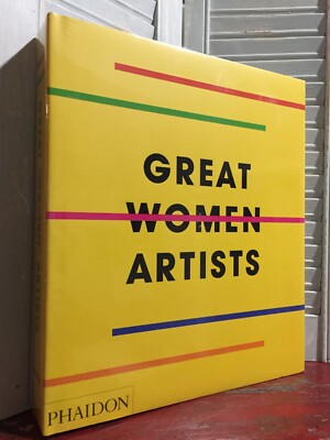 NEW & SEALED - GREAT WOMEN ARTISTS by Phaidon Editors (2019