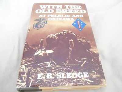 With The Old Breed At Peleliu And Okinawa By E B Sledge 1st Ed