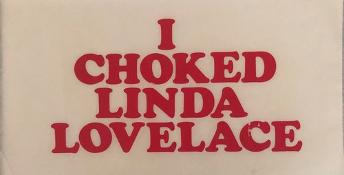 Original Vintage I Choked Linda Lovelace Iron On Transfer
