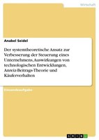 Der Systemtheoretische Ansatz Zur Verbesserung Der Steuerung Eines Unternehmens,