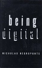 Being Digital by Negroponte, Nicholas