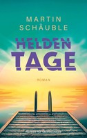 Heldentage | Martin SchäUble | Buch | 272 S. | Deutsch | 2025
