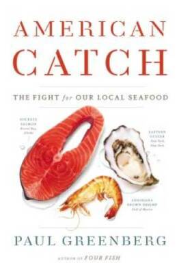 American Catch: The Fight for Our Local Seafood - Hardcover - GOOD