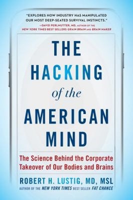The Hacking of the American Mind : The Science Behind the Corpora