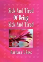 Barbara J. Ross | Sick And Tired Of Being Sick And Tired | Buch | Englisch