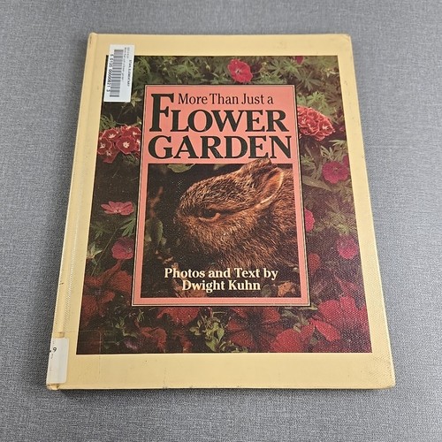 More Than Just a Flower Garden by Dwight Kuhn ~ 1990 Vintage Hardcover Book
