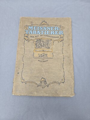 Meissner Tabatierer  Fra Det 18de Aarhundrede By Axel Heine