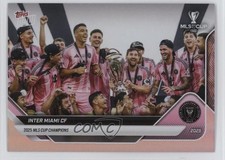 2025 Topps Now MLS Cup FC /4115 Inter Miami CF Champions #MLSC-1 1g40