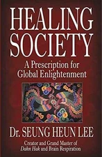 Healing Society: A Prescription for Global - Paperback, by Seung Heun Lee - Good